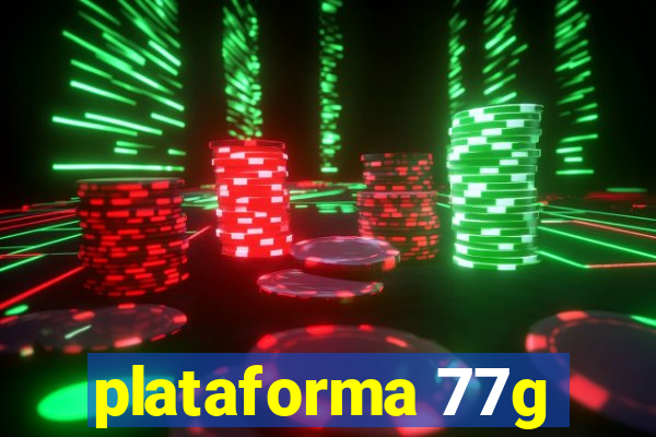 plataforma 77g